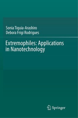 Extremophiles: Applications in Nanotechnology