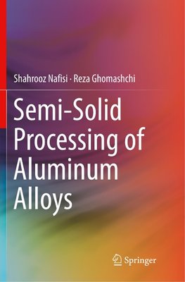 Semi-Solid Processing of Aluminum Alloys