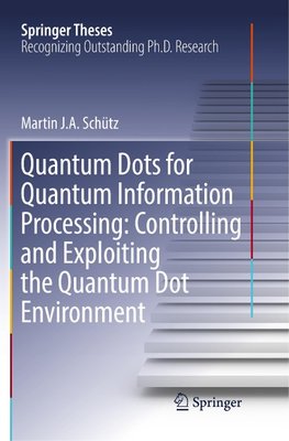 Quantum Dots for Quantum Information Processing: Controlling and Exploiting the Quantum Dot Environment