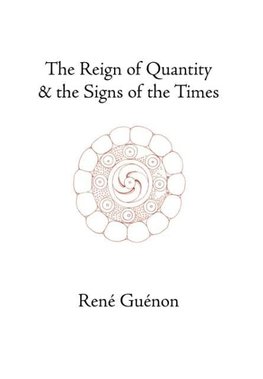 The Reign of Quantity and the Signs of the Times