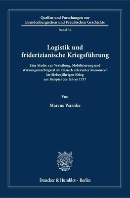 Logistik und friderizianische Kriegsführung.