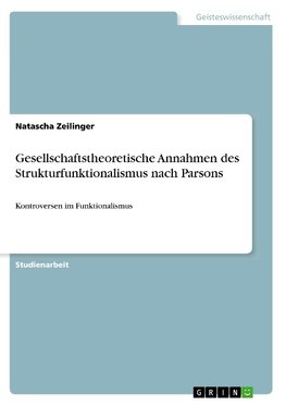 Gesellschaftstheoretische Annahmen des Strukturfunktionalismus nach Parsons