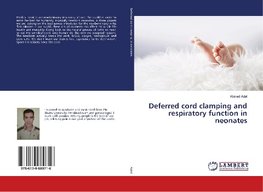 Deferred cord clamping and respiratory function in neonates