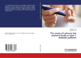 The study of salivary bio markers levels in type 1 diabetic patients