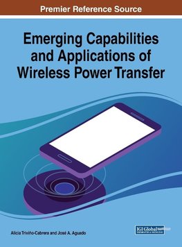 Emerging Capabilities and Applications of Wireless Power Transfer