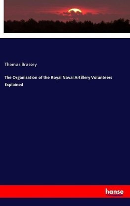 The Organisation of the Royal Naval Artillery Volunteers Explained