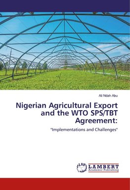 Nigerian Agricultural Export and the WTO SPS/TBT Agreement: