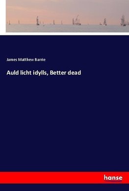 Auld licht idylls, Better dead