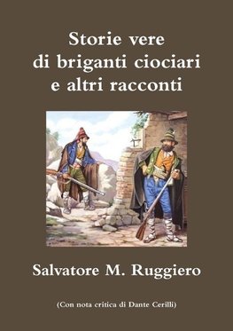 Storie vere di briganti ciociari e altri racconti