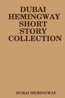 DUBAI HEMINGWAY SHORT STORY COLLECTION