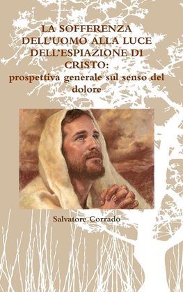 LA SOFFERENZA DELL'UOMO ALLA LUCE DELL'ESPIAZIONE DI CRISTO