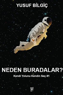 Neden Buradalar? - Kendi Yolunu Kendin Seç #1