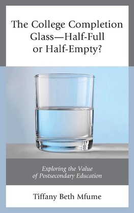 College Completion Glass--Half-Full or Half-Empty?