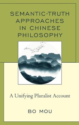 Semantic-Truth Approaches in Chinese Philosophy