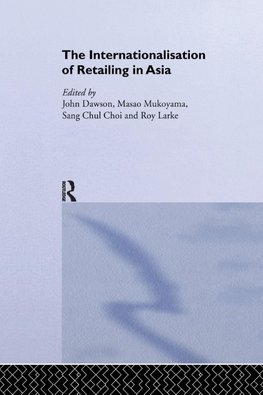 The Internationalisation of Retailing in Asia