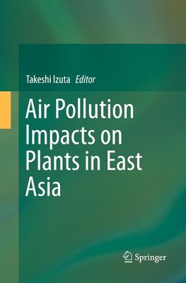 Air Pollution Impacts on Plants in East Asia