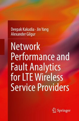 Network Performance and Fault Analytics for LTE Wireless Service Providers