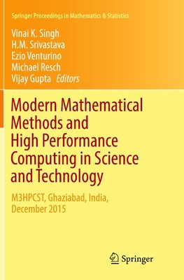 Modern Mathematical Methods and High Performance Computing in Science and Technology