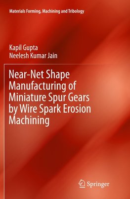 Near-Net Shape Manufacturing of Miniature Spur Gears by Wire Spark Erosion Machining