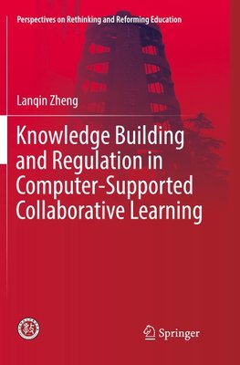 Knowledge Building and Regulation in Computer-Supported Collaborative Learning