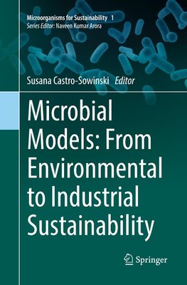 Microbial Models: From Environmental to Industrial Sustainability