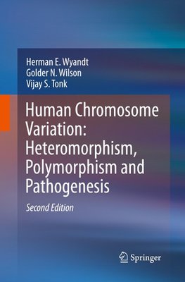 Human Chromosome Variation: Heteromorphism, Polymorphism and Pathogenesis