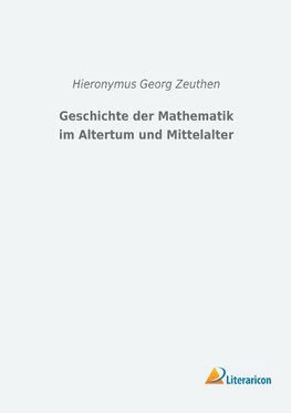 Geschichte der Mathematik im Altertum und Mittelalter