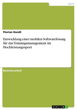 Entwicklung einer mobilen Softwarelösung für das Trainingsmanagement im Hochleistungssport