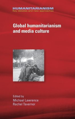 Global humanitarianism and media culture