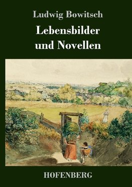 Lebensbilder und Novellen