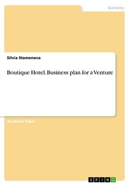 Boutique Hotel. Business plan for a Venture
