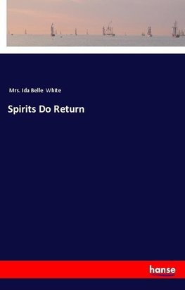 Spirits Do Return