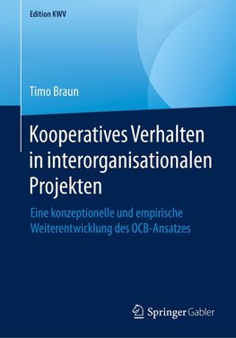 Kooperatives Verhalten in interorganisationalen Projekten