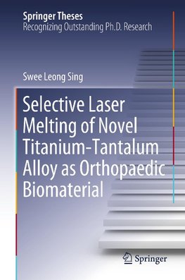 Selective Laser Melting of Novel Titanium-Tantalum Alloy as Orthopaedic Biomaterial