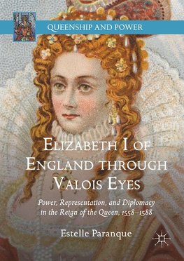 Elizabeth I of England through Valois Eyes