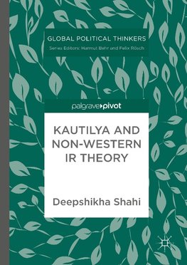 Kautilya and Non-Western IR Theory