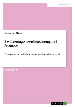 Bevölkerungsvorausberechnung und Prognose