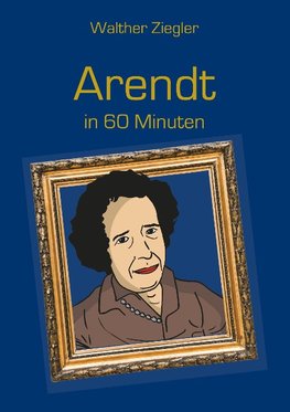 Arendt in 60 Minuten