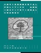 Environmental Politics and Institutional Change