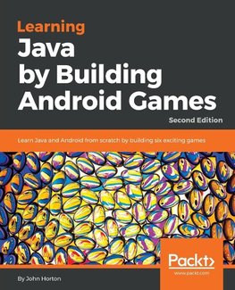 Learning Java by Building Android Games - Second Edition