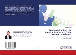 Psychological Traits Of Physical Educator & Other Teachers -A Ref.Book