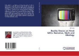 Reality Shows on Hindi GECs: Narrative, Myth and Ideology