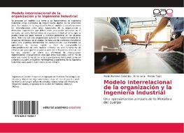 Modelo interrelacional de la organización y la Ingeniería Industrial