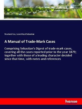 A Manual of Trade-Mark Cases