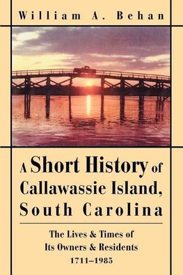 A Short History of Callawassie Island, South Carolina