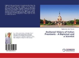 Anchored Visions of Indian Presidents - A Diplomat and a Scientist