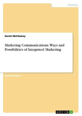 Marketing Communications. Ways and Possibilities of Integrated Marketing