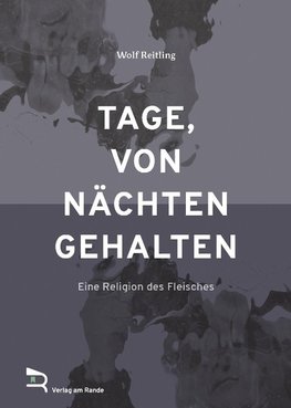 Tage, von Nächten gehalten