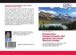 Elementos fundacionales del parque nacional Nahuel Huapi