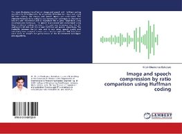 Image and speech compression by ratio comparison using Huffman coding